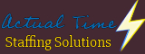 Actual Time Staffing Solutions | Job Openings